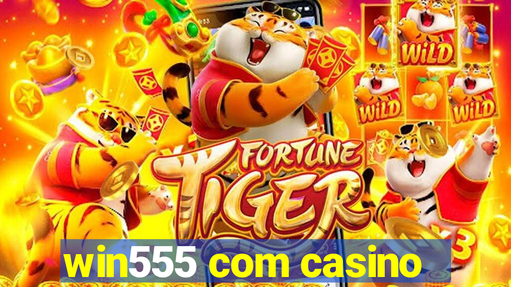 win555 com casino